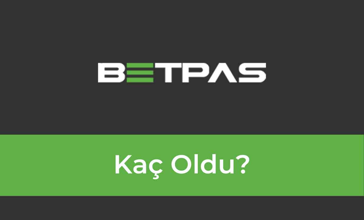 Betpas Kaç Oldu