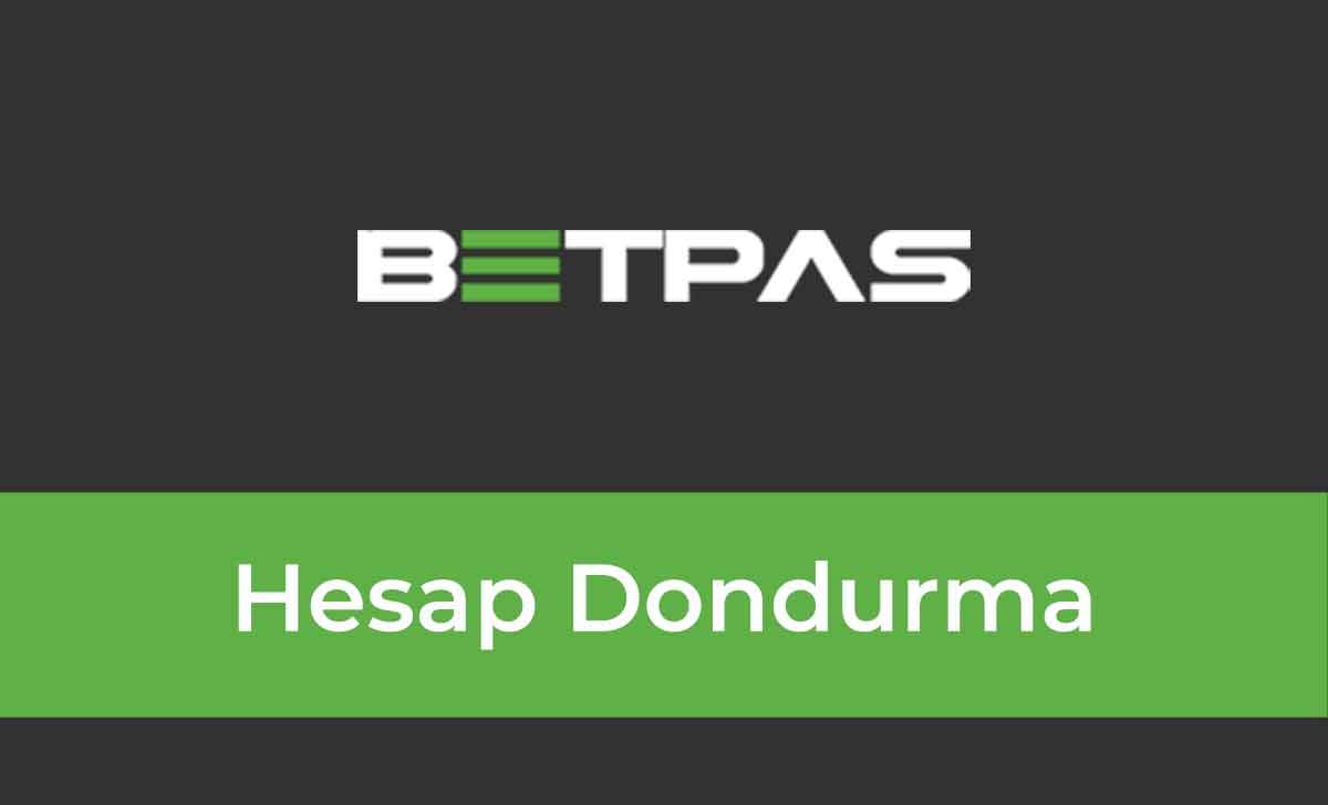 Betpas Hesap Dondurma